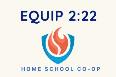 Equip 2:22 Homeschool Co-op